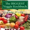The BIGGEST Veggie Kochbuch: Vegan kochen & schlemmen